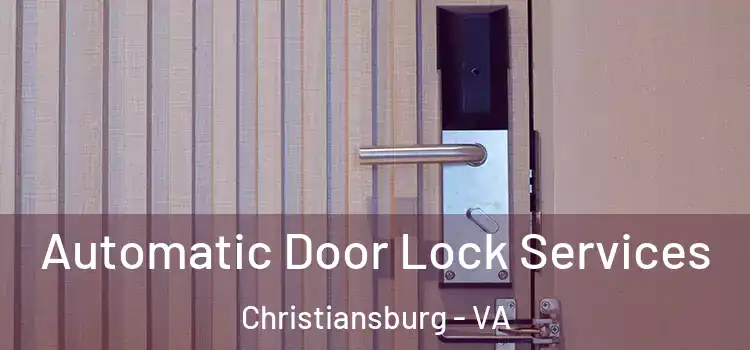  Automatic Door Lock Services Christiansburg - VA