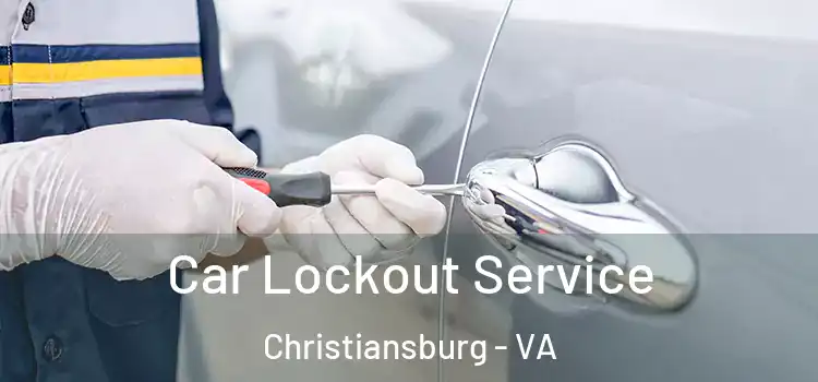 Car Lockout Service Christiansburg - VA