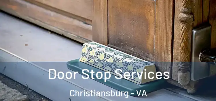 Door Stop Services Christiansburg - VA