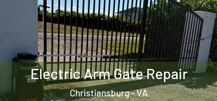  Electric Arm Gate Repair Christiansburg - VA