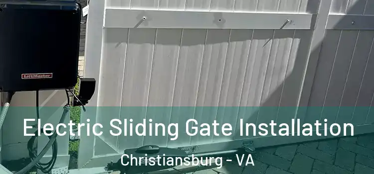 Electric Sliding Gate Installation Christiansburg - VA