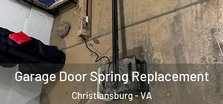  Garage Door Spring Replacement Christiansburg - VA