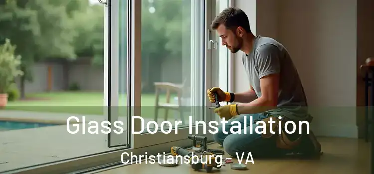  Glass Door Installation Christiansburg - VA