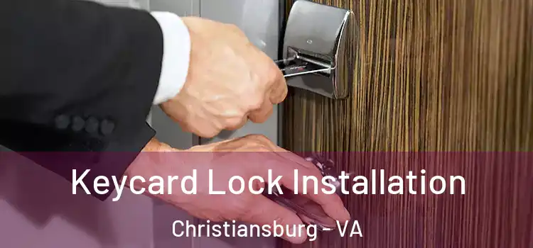 Keycard Lock Installation Christiansburg - VA