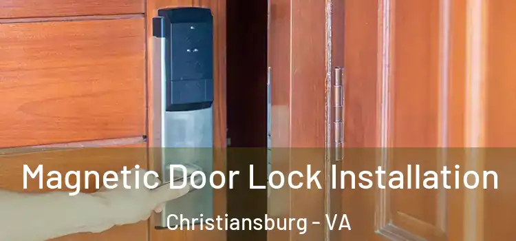  Magnetic Door Lock Installation Christiansburg - VA