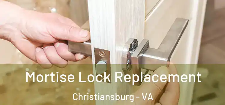 Mortise Lock Replacement Christiansburg - VA