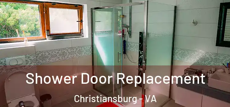 Shower Door Replacement Christiansburg - VA