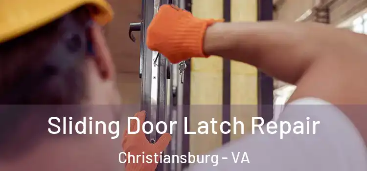 Sliding Door Latch Repair Christiansburg - VA