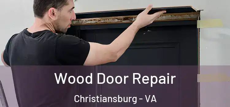 Wood Door Repair Christiansburg - VA